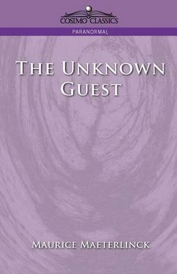 The Unknown Guest - Maurice Maeterlinck - cover