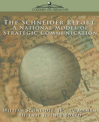 The Schneider Report: A National Model of Strategic Communication - William Schneider,William Schneider - cover