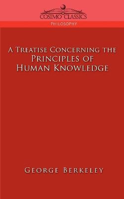A Treatise Concerning the Principles of Human Knowledge - George Berkeley - cover
