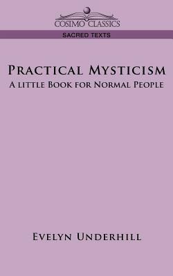 Practical Mysticism: A Little Book for Normal People - Evelyn Underhill - cover