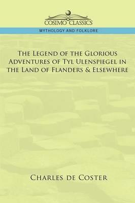 The Legend of the Glorious Adventures of Tyl Ulenspiegel in the Land of Flanders & Elsewhere - Charles de Coster - cover
