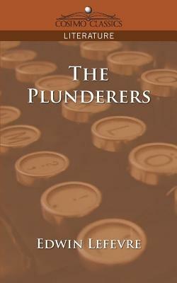 The Plunderers - Edwin Lefevre - cover