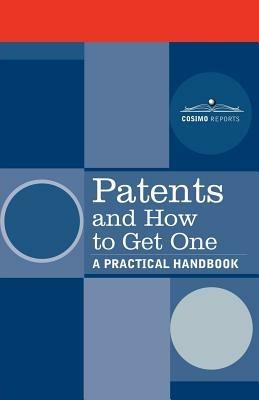 Patents and How to Get One: A Practical Handbook - cover