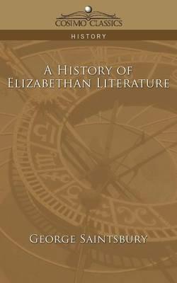 A History of Elizabethan Literature - George Saintsbury - cover