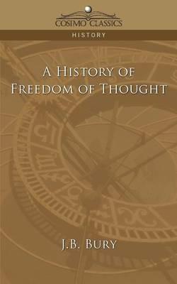 A History of Freedom of Thought - J B Bury - cover