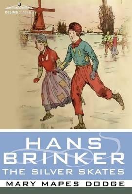 Hans Brinker, or the Silver Skates - Mary Mapes Dodge - cover