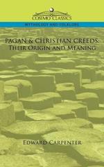 Pagan & Christian Creeds: Their Origin and Meaning