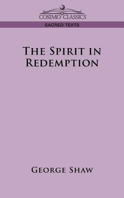 The Spirit in Redemption - George Shaw - cover