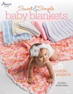 Sweet & Simple Baby Blankets: 6 Cuddly Projects