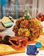 Learn to Make Pintucks, Pleats & Ruching