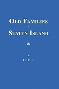 Old Families of Staten Island - J J Clute - cover