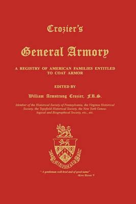 Crozier's General Armory: A Registry of American Families Entitled to Coat Armor - William Armstrong Crozier - cover