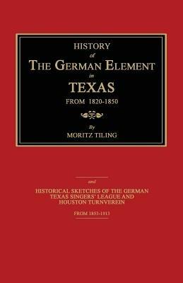 History of the German Element in Texas From 1820-1850 - Moritz Tiling - cover