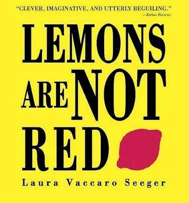 Lemons Are Not Red - Laura Vaccaro Seeger - cover