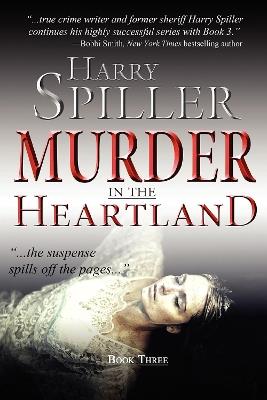 Murder in the Heartland: Book Three - Harry Spiller - cover