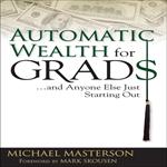 Automatic Wealth for Grads