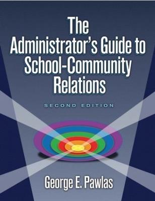 Administrator's Guide to School-Community Relations, The - George E. Pawlas - cover