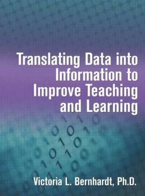 Translating Data into Information to Improve Teaching and Learning - Victoria L Bernhardt - cover