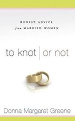 To Knot or Not: Honest Advice from Married Women