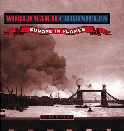 World War II Chronicles-Europe In Flames - Julie Klam - cover