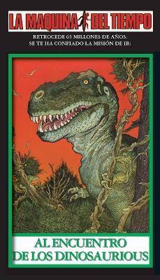 Al Encuentro De Los Dinosaurios: La Maquina del Tiempo - David Bischoff - cover