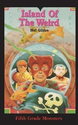 Island Of The Weird: What Is the Brooklyn Triangle and How Can Danny and His Friends Get Out of It? - Mel Gilden - cover