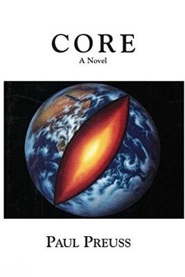 Core: A Novel - Paul Preuss - cover
