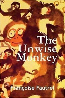 Unwise Monkey - Francoise Fautrel - cover