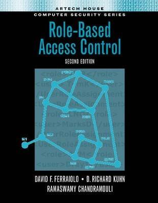 Role-based Access Control - David F. Ferraiolo,D. Richard Kuhn,Ramaswamy Chandramouli - cover