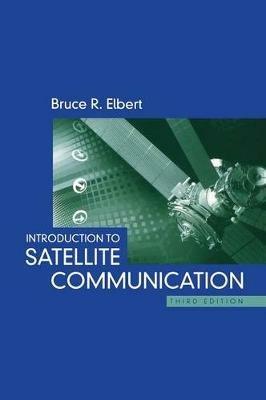Introduction to Satellite Communications - Bruce R. Elbert - cover