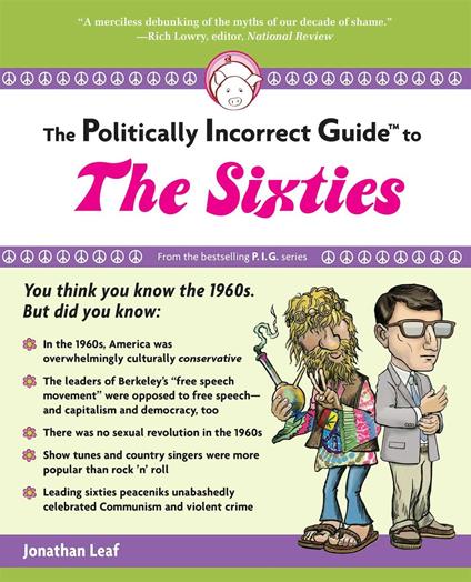 Politically Incorrect Guide to the Sixties