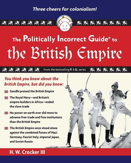 Politically Incorrect Guide to the British Empire