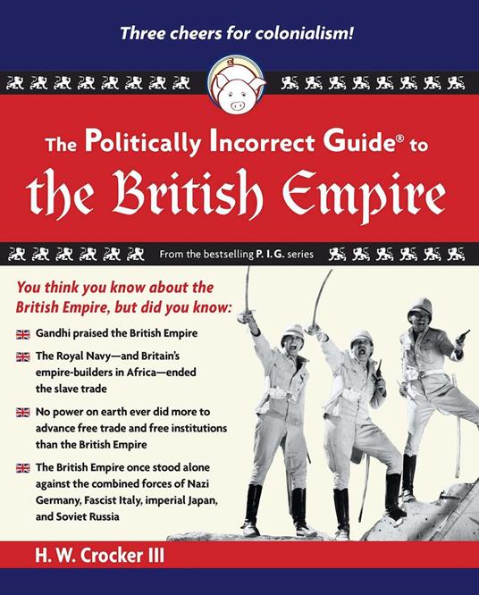 Politically Incorrect Guide to the British Empire