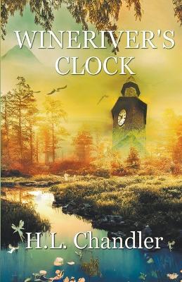 Wineriver's Clock - H L Chandler - cover