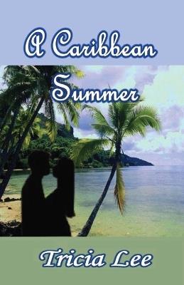 A Caribbean Summer - Tricia Lee - cover