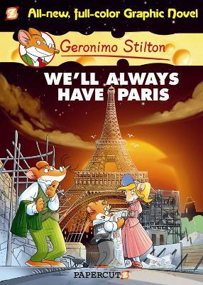 Geronimo Stilton Graphic Novels Vol. 11: We'll Always Have Paris - Geronimo Stilton - cover