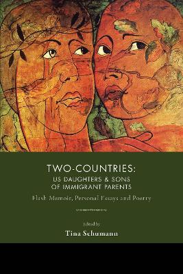 Two-Countries: U.S. Daughters and Sons of Immigrant Parents - Tina Schumann - cover