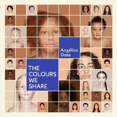 The Colours We Share - Angélica Dass - cover