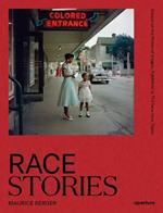 Race Stories: Essays on the Power of Images: By Maurice Berger