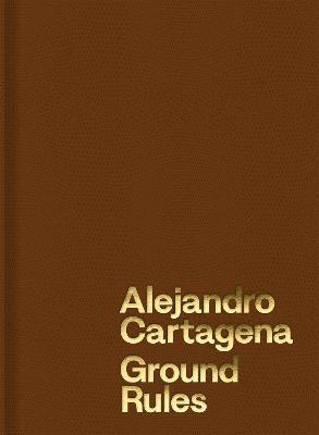 Alejandro Cartagena: Ground Rules - cover