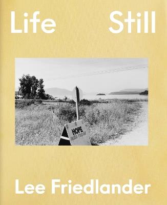Lee Friedlander: Life Still - cover