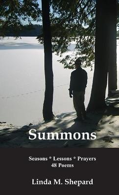 Summons: Seasons * Lessons * Prayers 48 Poems - Linda M Shepard - cover