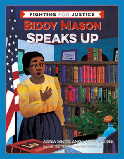 Biddy Mason Speaks Up - Laura Atkins,Arisa White,Laura Freeman - ebook
