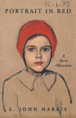 Portrait in Red: A Paris Mystery - L. John Harris - cover
