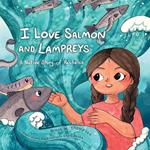 I Love Salmon and Lampreys: A Native Story of Resilience