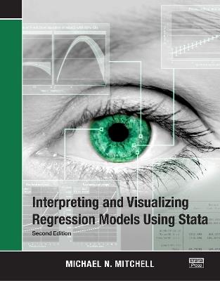 Interpreting and Visualizing Regression Models Using Stata - Michael N. Mitchell - cover