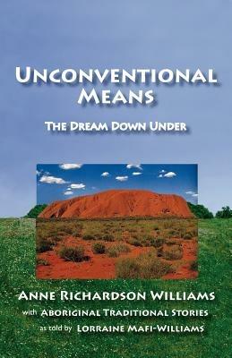 Unconventional Means - Anne, Richardson Williams - cover