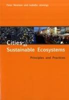 Cities as Sustainable Ecosystems: Principles and Practices