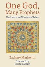 One God, Many Prophets: The Universal Wisdom of Islam