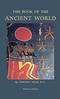 The Book of the Ancient World - Dorothy Mills - cover